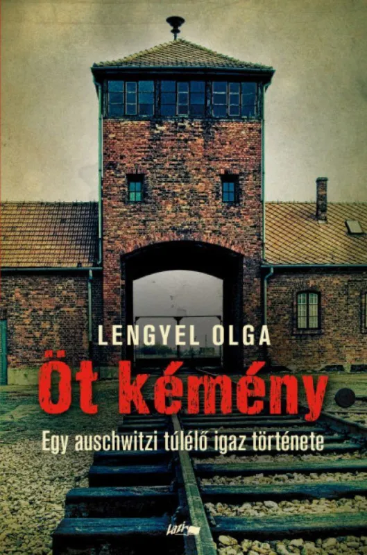 Olcsóbb Öt kémény - Egy auschwitzi túlélő igaz története