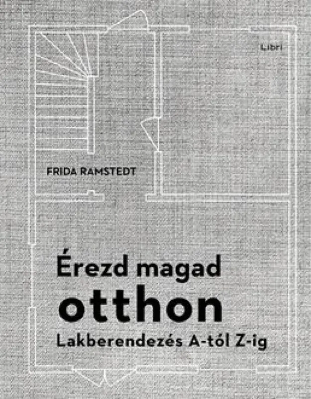 Csak ma Érezd magad otthon - Lakberendezés A-tól Z-ig