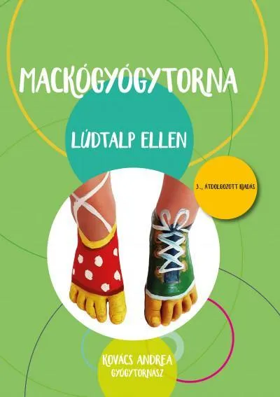 MACKÓGYÓGYTORNA LÚDTALP ELLEN - 3. ÁTDOLG. KIADÁS Ne maradj le