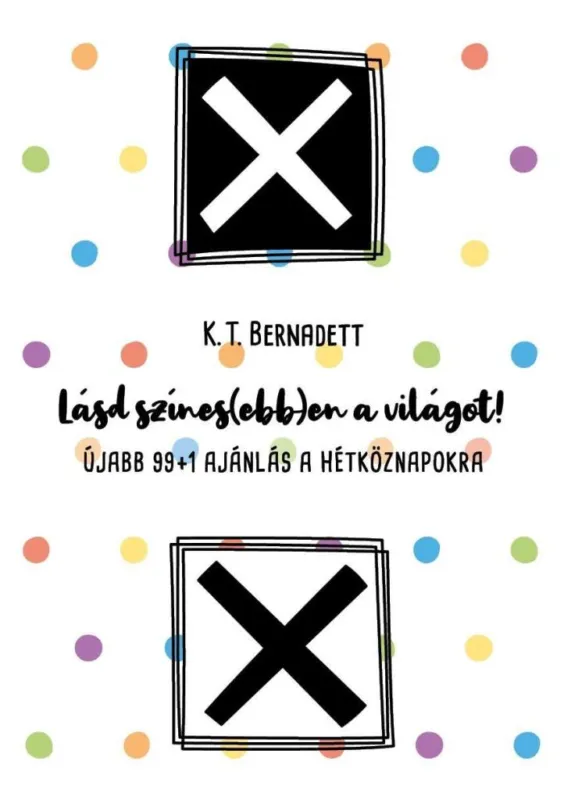 LÁSD SZÍNES(EBB)EN A VILÁGOT! - ÚJABB 99+1 AJÁNLÁS A HÉTKÖZNAPOKRA Vedd meg online