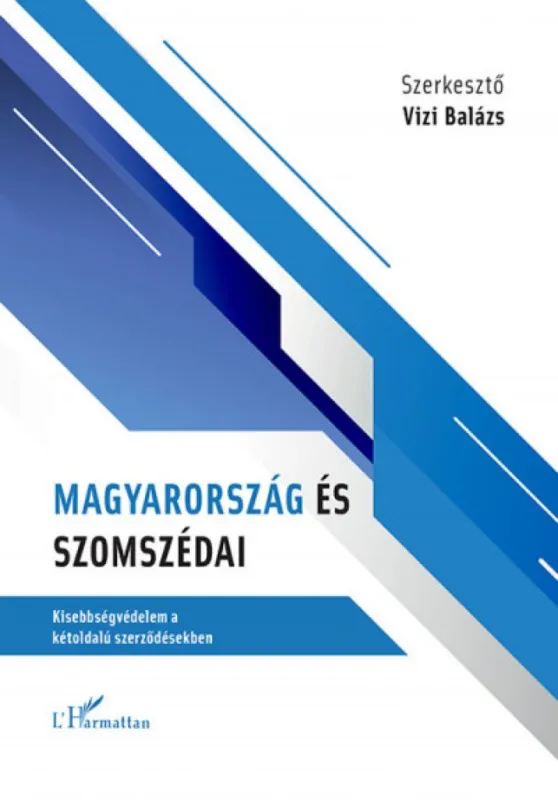 Magyarország és szomszédai - Kisebbségvédelem a kétoldalú szerződésekben Outlet