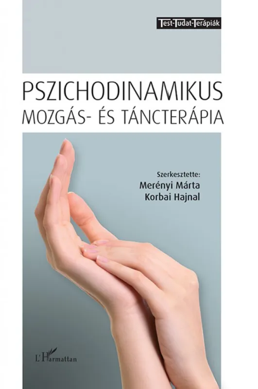 Pszichodinamikus mozgás- és táncterápia - Test-Tudat-Terápiák sorozat Szuper akció