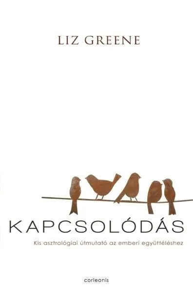 Nézd meg most KAPCSOLÓDÁS - KIS ASZTROLÓGIAI ÚTMUTATÓ AZ EMBERI EGYÜTTÉLÉSHEZ