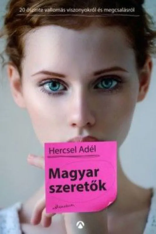 Korlátozott ajánlat Magyar szeretők - Húsz őszinte vallomás megcsalásról és viszonyokról