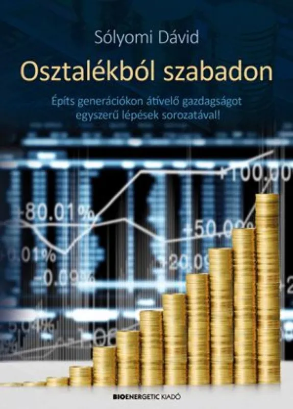 Outlet Osztalékból szabadon - Építs generációkon átívelő gazdagságot egyszerű lépések sorozatával!