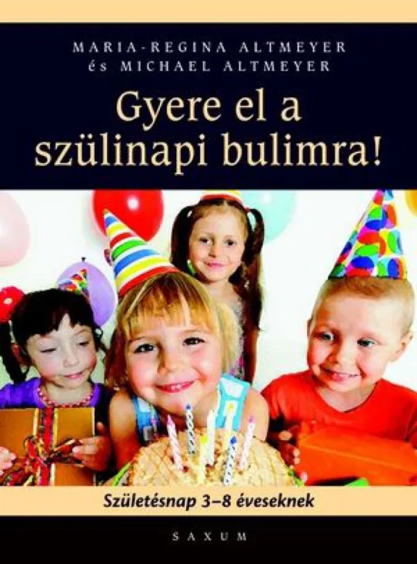 Gyere el a szülinapi bulimra! (Születésnap 3-8 éveseknek) Kiárusítás
