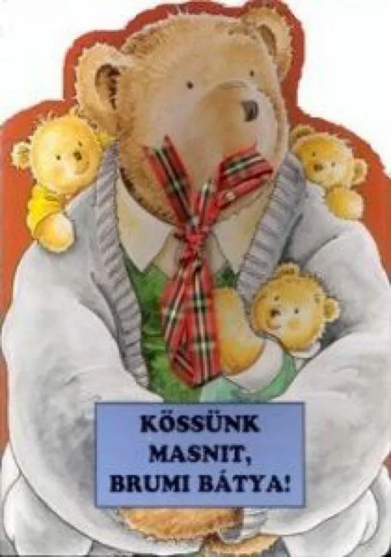 Legnépszerűbb Kössünk masnit, Brumi bátya!