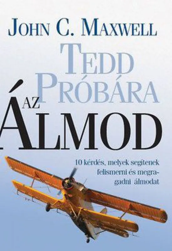 Tedd próbára az álmod! - 10 kérdés, melyek segítenek felismerni és megragadni álmodat Rendeld meg most