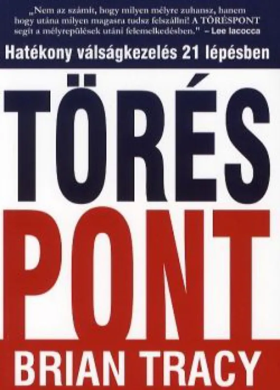 Népszerű Töréspont - Hatékony válságkezelés 21 lépésben