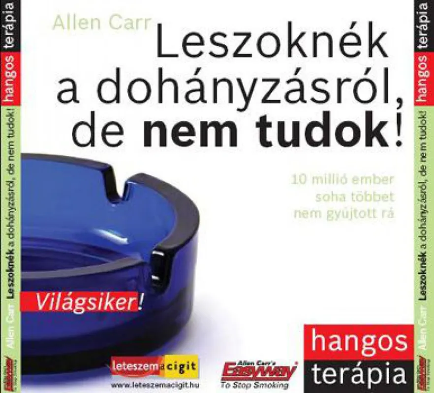 Leszoknék a dohányzásról, de nem tudok! Népszerű
