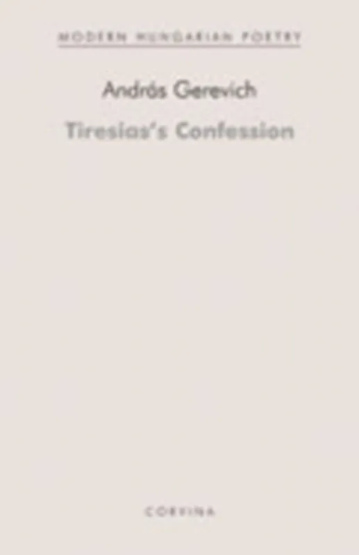 Szezonális akció Tiresias’s Confession (Teiresziász vallomása) - Válogatott versek angol nyelven