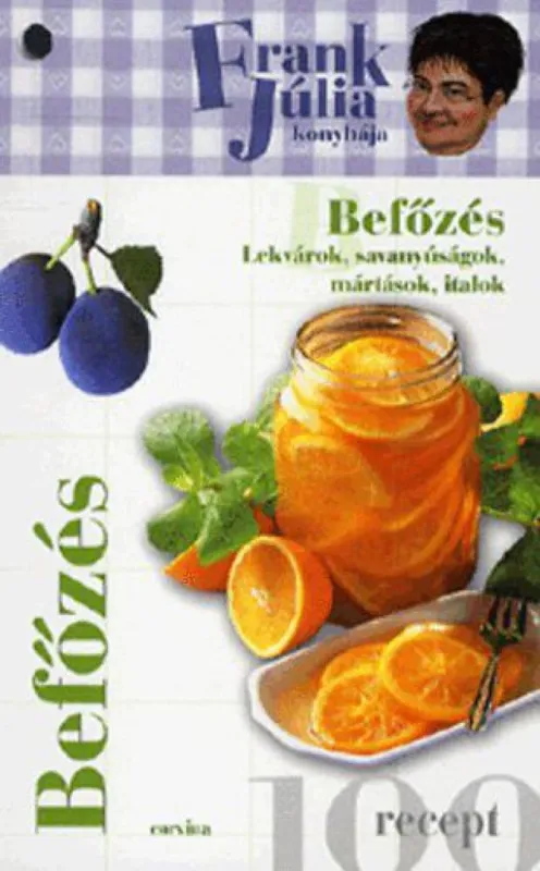 Expressz szállítás Befőzés - Lekvárok, savanyúságok, mártások, italok - Frank Júlia konyhája