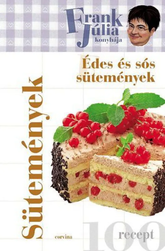 Frank Júlia konyhája - Édes és sós sütemények Szuper ajánlat