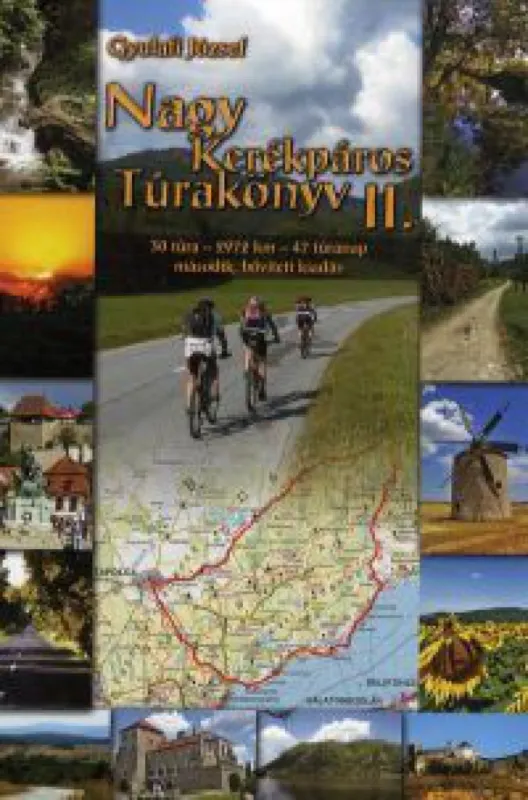 Nagy kerékpáros túrakönyv II. - 30 túra - 2972 km - 47 túranap Nézd meg most