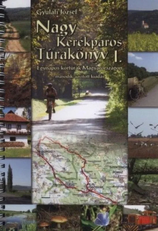 Nézd meg most Nagy kerékpáros túrakönyv I. - Egynapos körtúrák Magyarországon