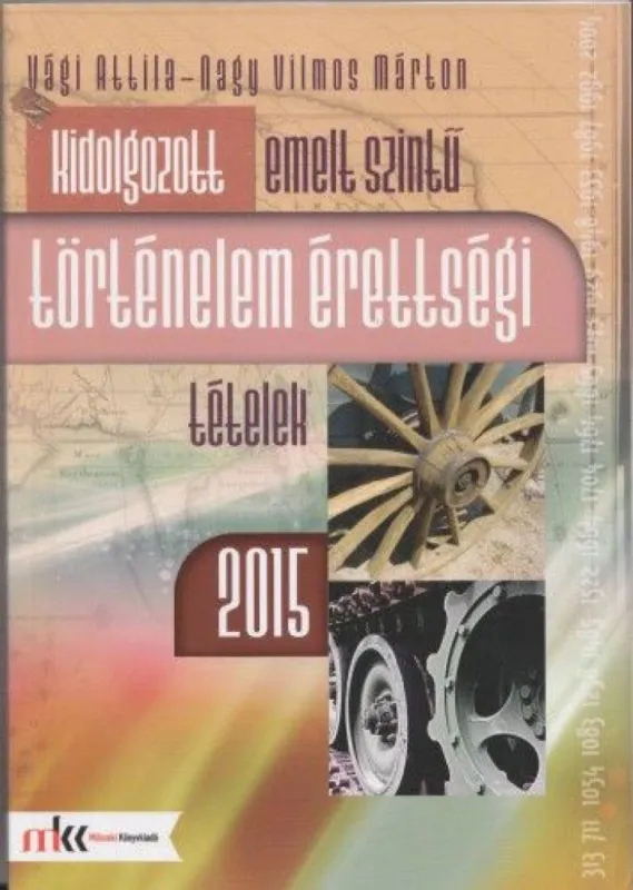 Kidolgozott emelt szintű történekem érettségi tételek 2015 Olcsó
