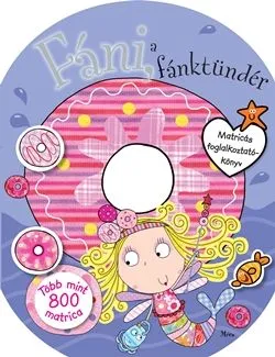 Nézd meg most Fáni, a fánktündér – matricás foglalkoztatókönyv
