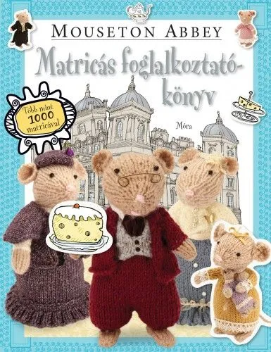 Nézd meg most Mouseton Abbey – matricás foglalkoztatókönyv