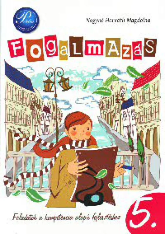 Fogalmazás 5. - Képességfejlesztő feladatgyűjtemény Bestseller