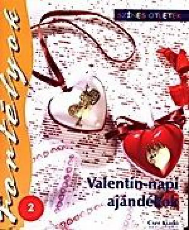 Végkiárusítás Valentin-napi ajándékok - Fortélyok 2.