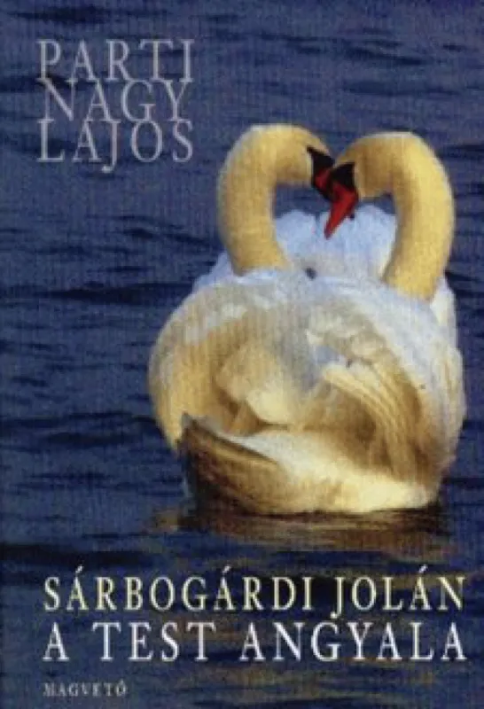 Biztonságos fizetés Sárbogárdi Jolán A test angyala
