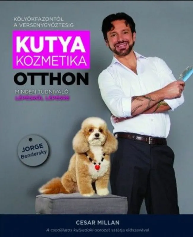 Kutyakozmetika otthon - Minden tudnivaló lépésről lépésre Bestseller