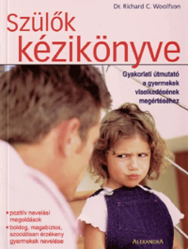 Szülők kézikönyve - Gyakorlati útmutató a gyermekek viselkedésének megértéséhez Ne maradj le