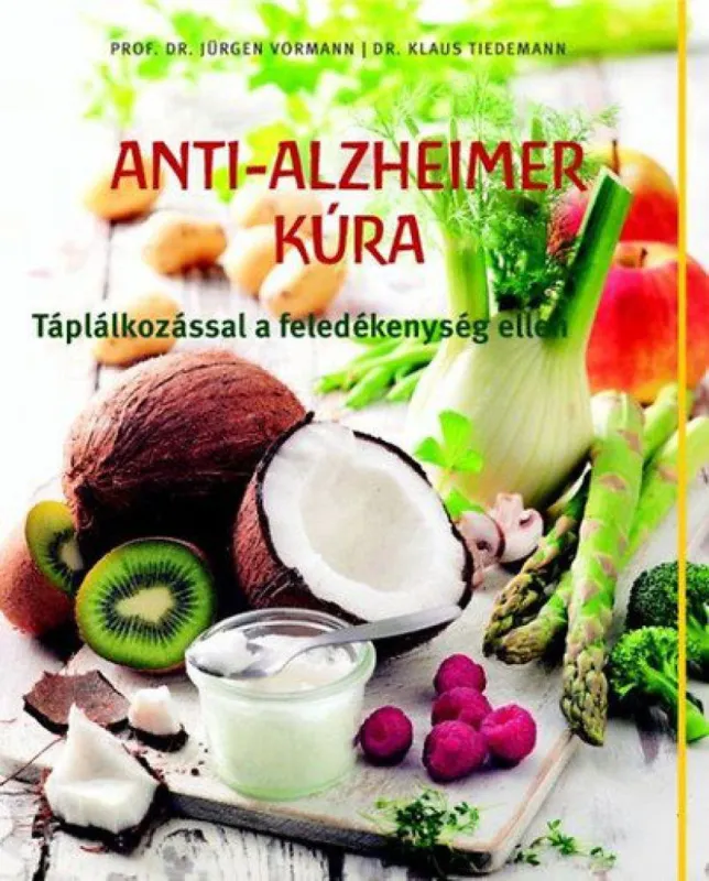 Anti - Alzheimer kúra - Táplálkozással a feledékenység ellen Gyors szállítás
