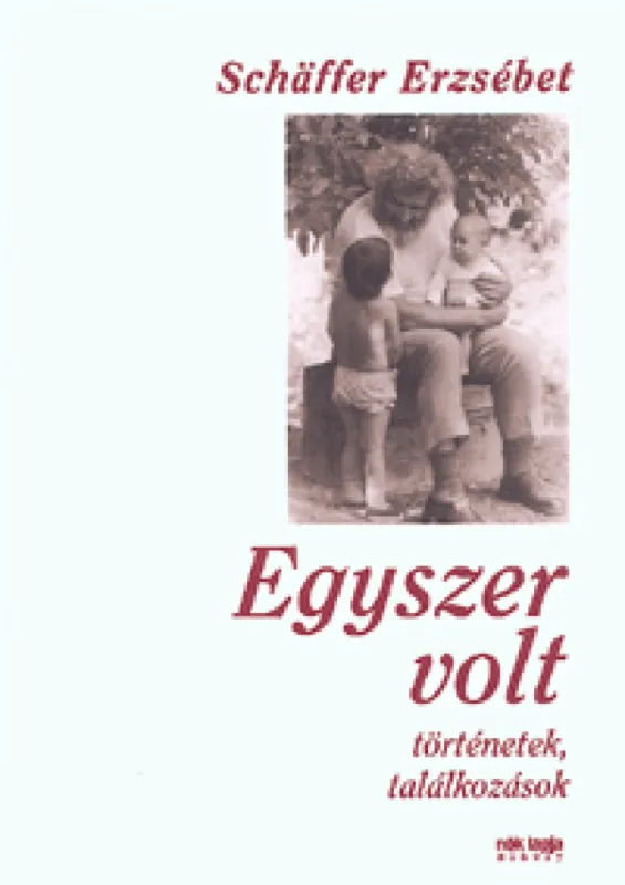 Kedvezményes ár Egyszer volt - Történetek, találkozások