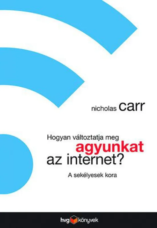 Vásárlói kedvenc Hogyan változtatja meg agyunkat az internet