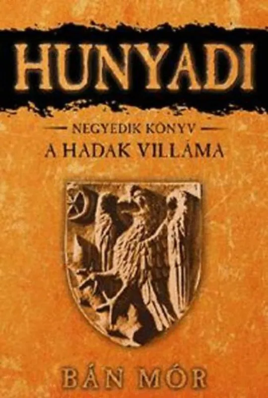 Csak ma A hadak villáma - Hunyadi negyedik könyv