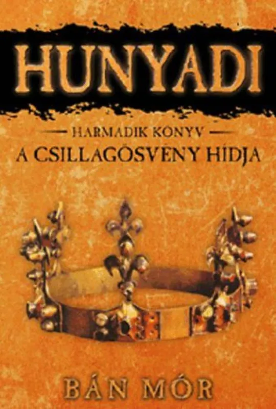 A csillagösvény hídja - Hunyadi harmadik könyv Outlet