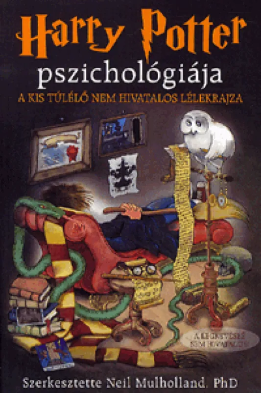 Kihagyhatatlan ajánlat Harry Potter pszichológiája - A kis túlélő nem hivatalos lélekrajza