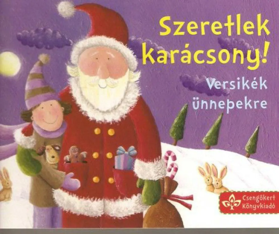 Szeretlek, Karácsony! - Versikék ünnepekre Azonnal elérhető