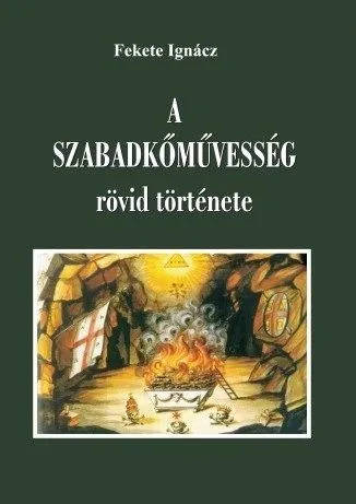 Csak ma A szabadkőműveség rövid története