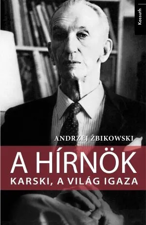 Legkelendőbb A hírnök - Karski, a világ igaza
