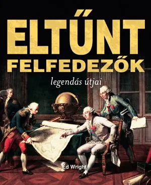 Outlet Eltűnt felfedezők legendás útjai
