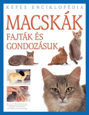 Alacsony ár Macskák - fajták és gondozásuk - KÉPES ENCIKLOPÉDIA sorozat