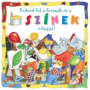 Akció Fedezd fel a formák és a SZÍNEK világát - Első szavak sorozat
