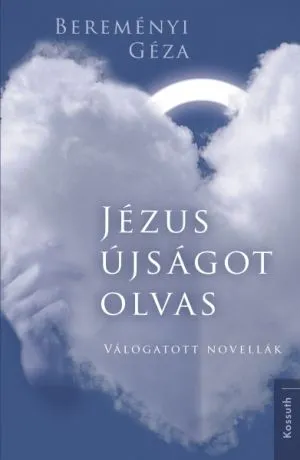 Jézus újságot olvas - Válogatott novellák Biztonságos fizetés