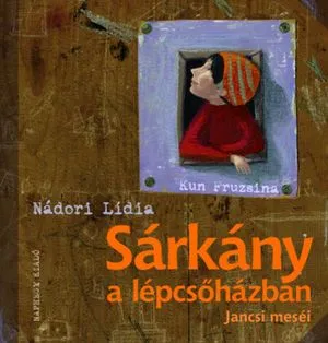 Sárkány a lépcsőházban - Illusztráció: Kun Fruzsina Bestseller