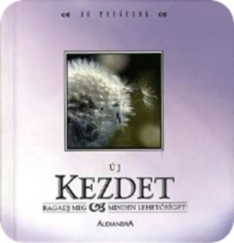 Új kezdet - Ragadj meg minden lehetőséget! Legjobb ár