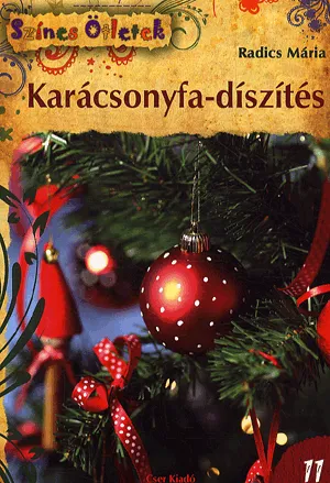 Karácsonyfa-díszítés - Színes Ötletek 11. Kiárusítás