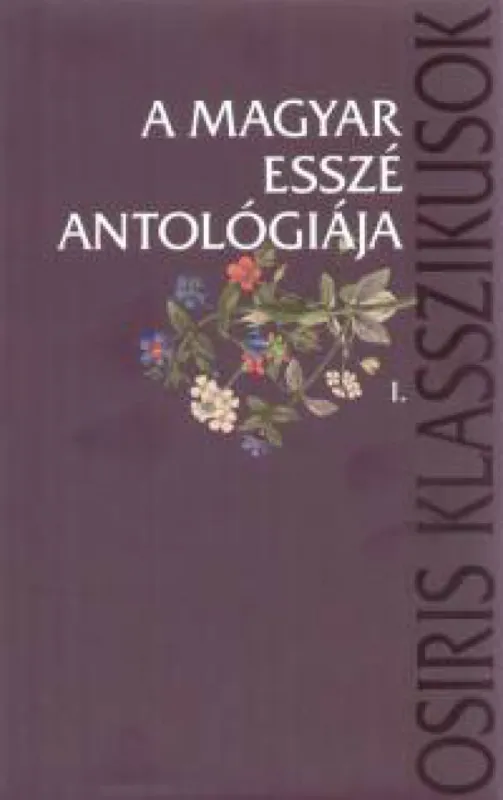 Legnépszerűbb A magyar esszé antológiája I-II.