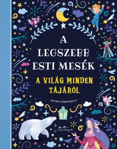 Legkelendőbb A legszebb esti mesék a világ minden tájáról