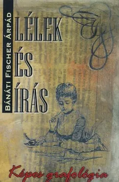 Csak ma Lélek és írás - Képes grafológia