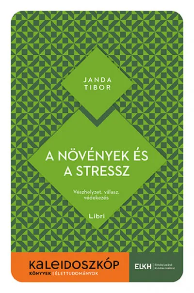 A növények és a stressz - Vészhelyzet, válasz, védekezés Csak ma