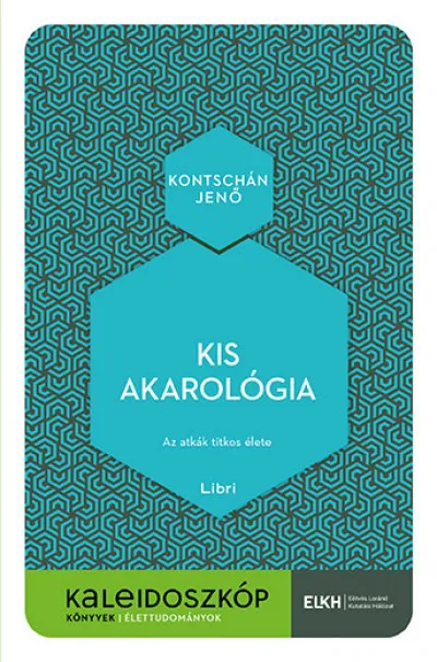 Legnépszerűbb Kis akarológia - Az atkák titkos élete