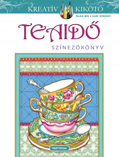 Teaidő - Színezőkönyv Ne maradj le