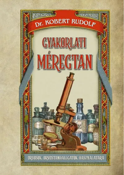 Gyakorlati méregtan - Orvosok, orvostanhallgatók használatára Csak ma